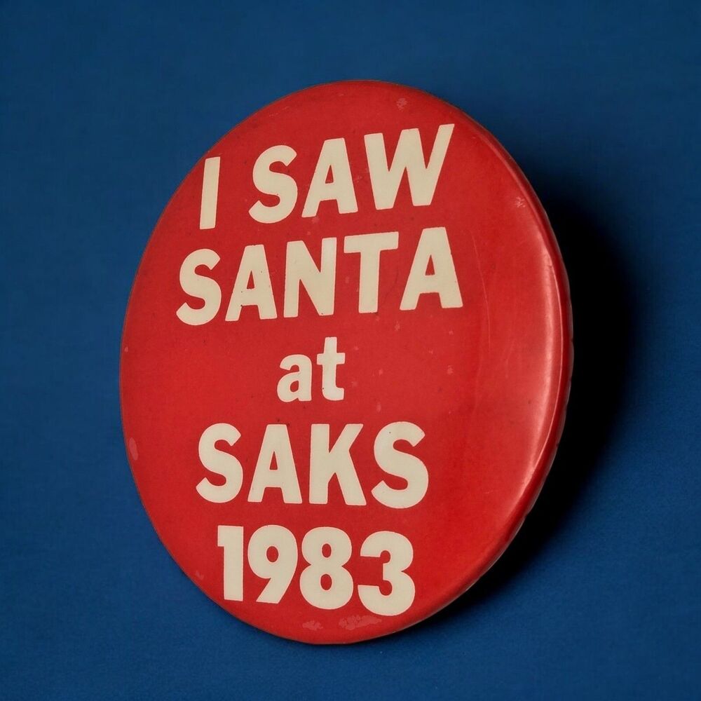 I Saw Santa at SAKS 1983 Vintage Christmas Holiday 3.5" Big Button Pin Pinback